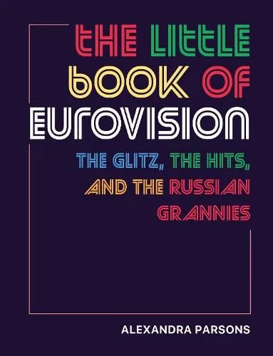 Alexandra Parsons The Little Book of Eurovision