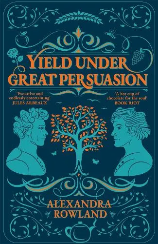 Alexandra Rowland Yield Under Great Persuasion