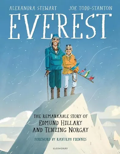 Alexandra Stewart Everest: The Remarkable Story of Edmund Hillary and Tenzing Norgay