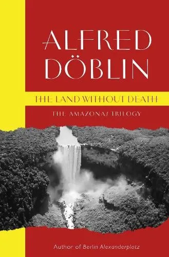Alfred Doblin The Land Without Death