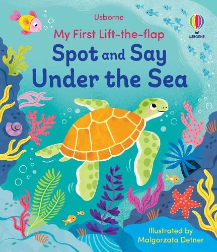 Alice Beecham My First Lift-the-Flap Spot and Say Under the Sea