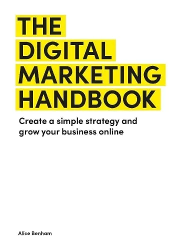 Alice Benham The Digital Marketing Handbook