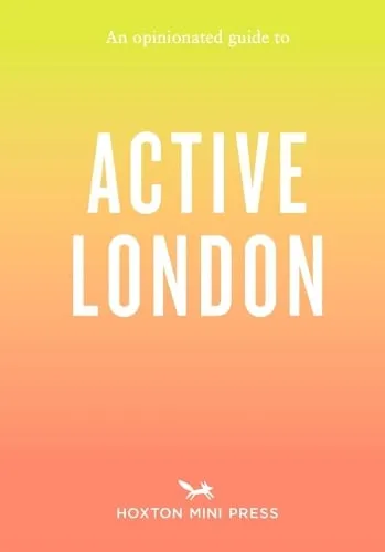 Alice Porter An Opinionated Guide to Active London