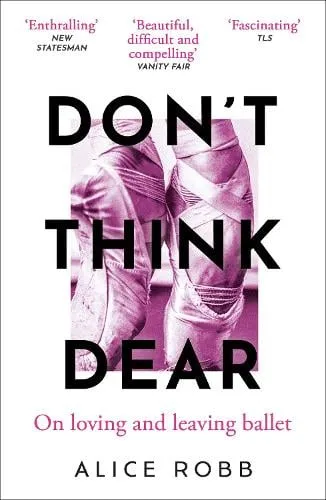 Alice Robb Don’t Think, Dear