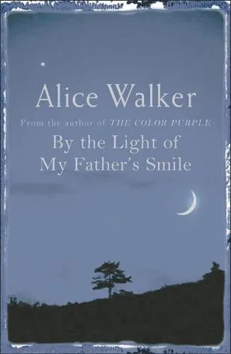 Alice Walker By the Light of My Father's Smile