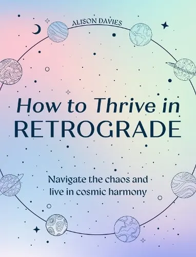 Alison Davies How to Thrive in Retrograde