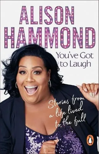 Alison Hammond You’ve Got To Laugh