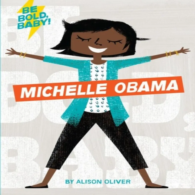 Houghton Mifflin Harcourt Publishing Company Be Bold, Baby: Michelle Obama