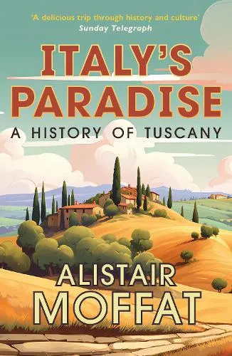 Alistair Moffat Italy's Paradise