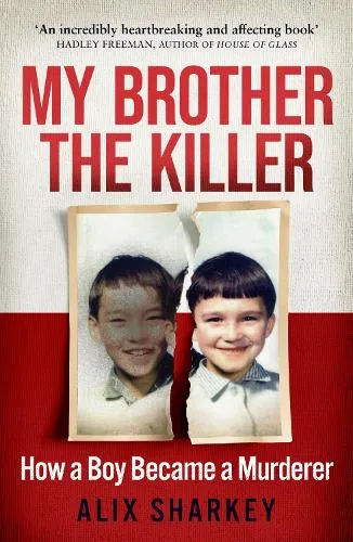 Alix Sharkey My Brother the Killer