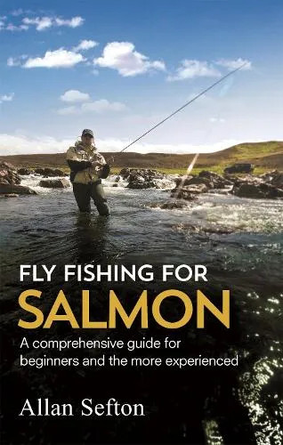 Allan Sefton Fly Fishing For Salmon