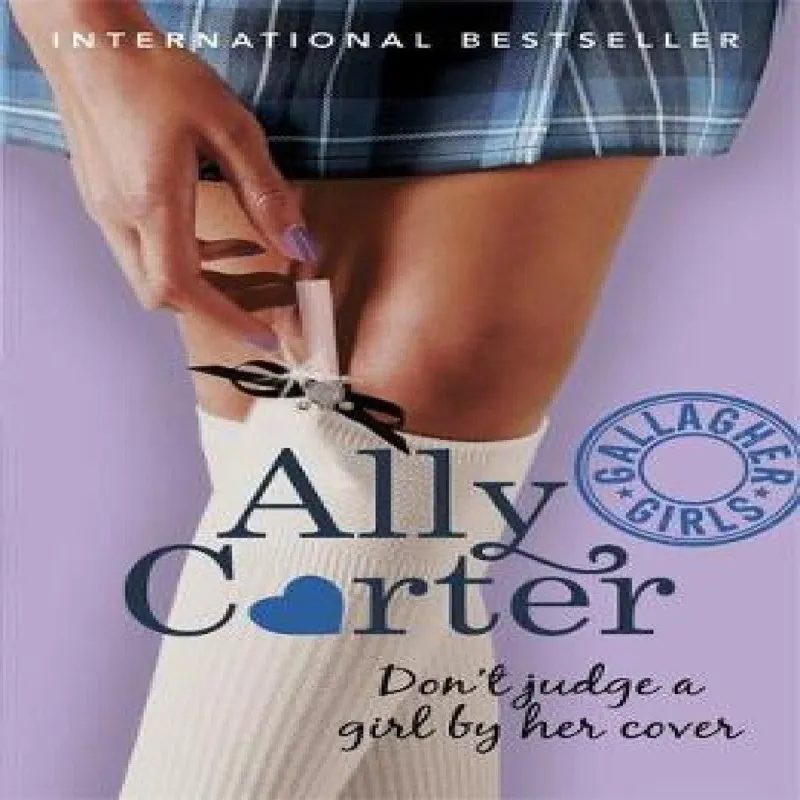 Ally Carter Gallagher Girls: Don't Judge a Girl by Her Cover