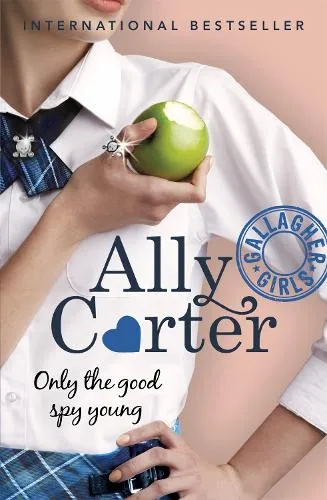 Ally Carter Gallagher Girls: Only The Good Spy Young