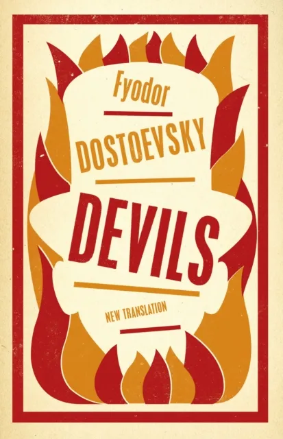 Fyodor Dostoevsky Devils: New Translation