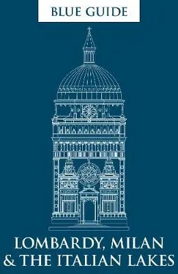 Alta Macadam Blue Guide Lombardy, Milan & the Italian Lakes