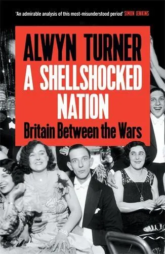 Alwyn Turner A Shellshocked Nation