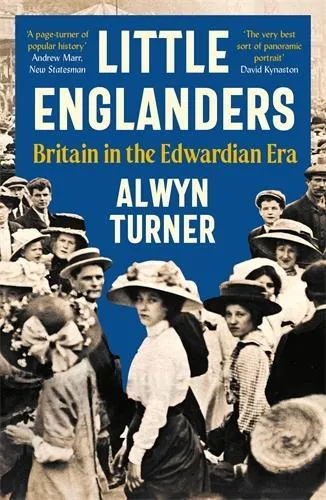 Alwyn Turner Little Englanders