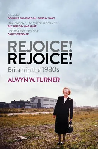 Alwyn W. Turner Rejoice! Rejoice!