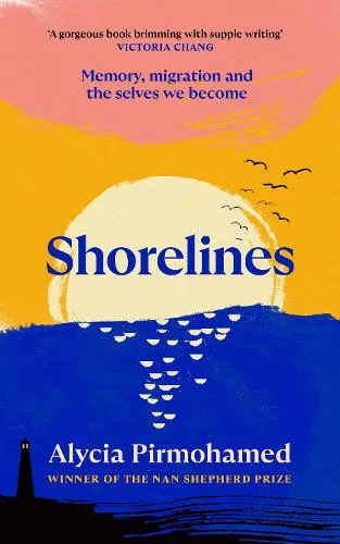 Canongate Books Shorelines : Memory, Migration And The Selves We Become