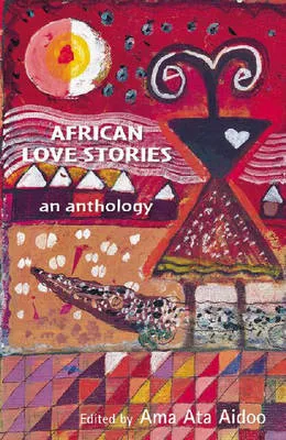Ama Ata Aidoo African Love Stories