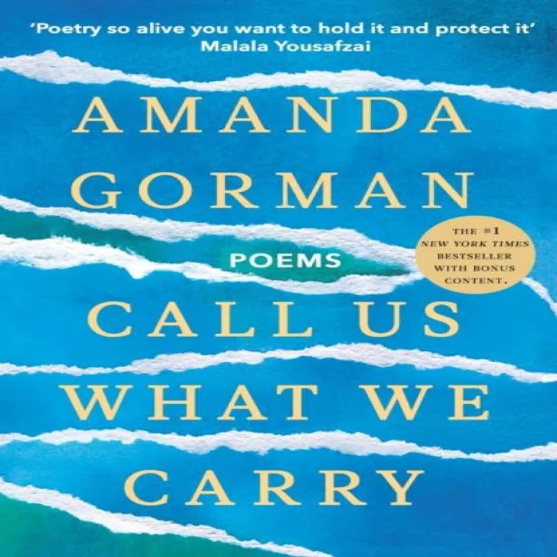 Amanda Gorman Call Us What We Carry : From the presidential inaugural poet Multicolor