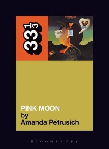 Amanda Petrusich Nick Drake's Pink Moon