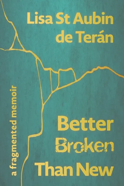 Amaurea Press Better Broken Than : A Fragmented Memoir