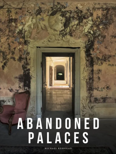 Michael Kerrigan Abandoned Palaces Hardback Book Multicolor