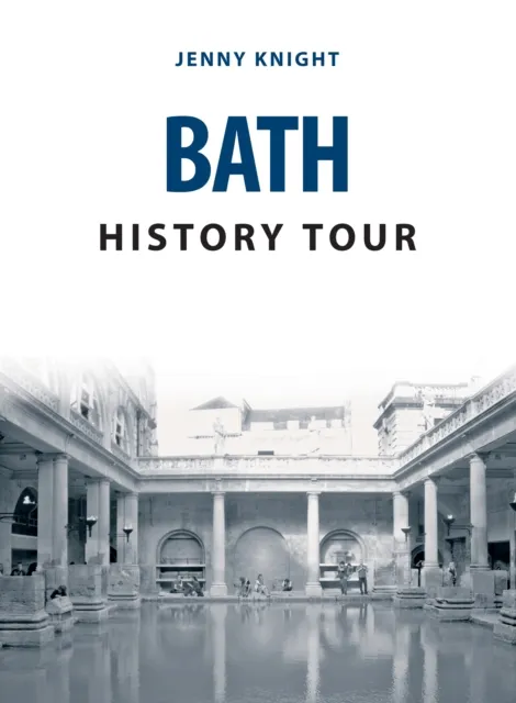 Amberley Publishing Bath History Tour