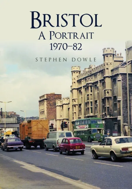 Amberley Publishing Bristol A Portrait 1970-82