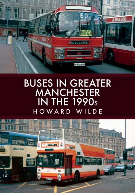 Amberley Publishing Buses In Greater Manchester In The 1990s