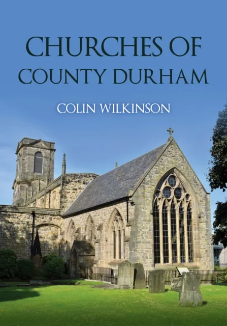 Amberley Publishing Churches Of County Durham