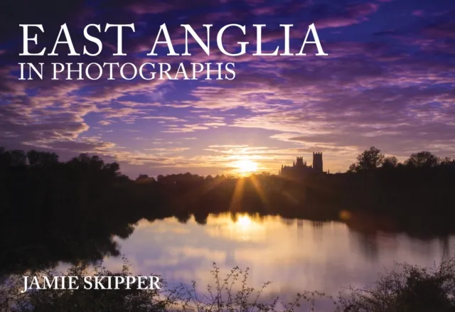 Amberley Publishing East Anglia In Photographs