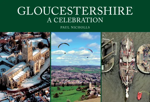 Amberley Publishing Gloucestershire: A Celebration