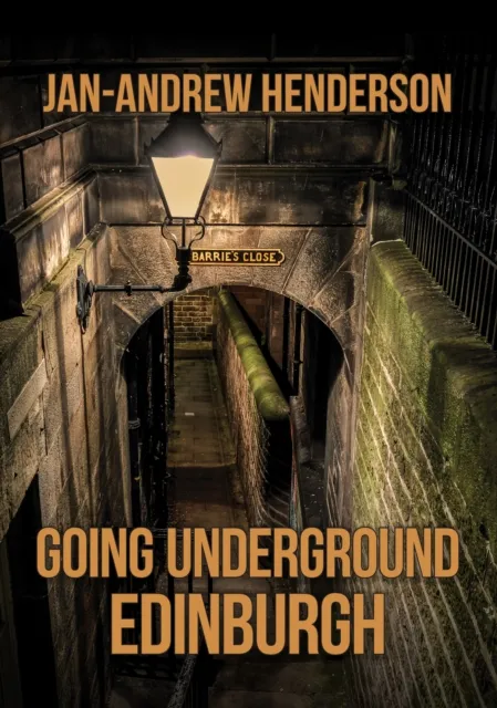 Amberley Publishing Going Underground: Edinburgh