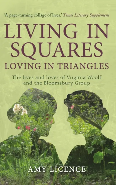 Amberley Publishing Living In Squares, Loving In Triangles : The Lives And Loves Of Viginia Woolf And The Bloomsbury Group