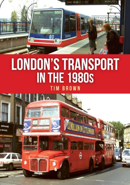 Amberley Publishing London'S Transport In The 1980s