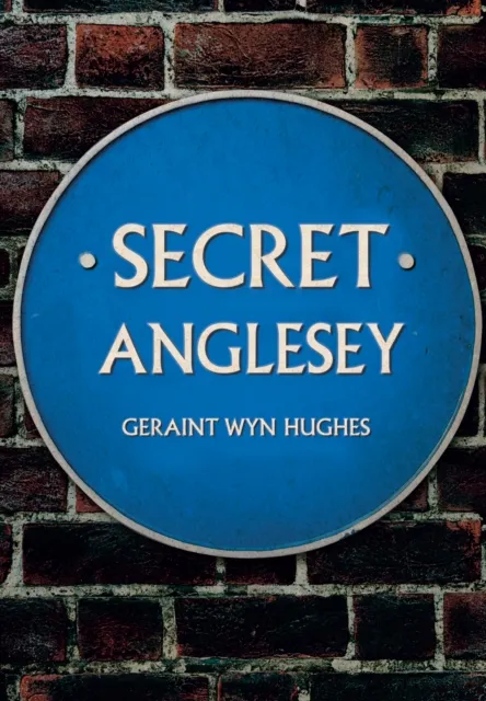 Amberley Publishing Secret Anglesey