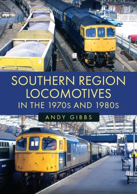 Amberley Publishing Southern Region Locomotives In The 1970s And 1980s