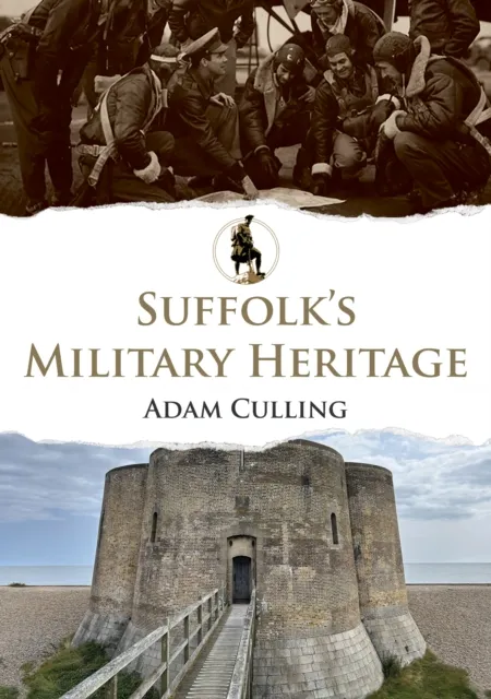 Amberley Publishing Suffolk'S Military Heritage