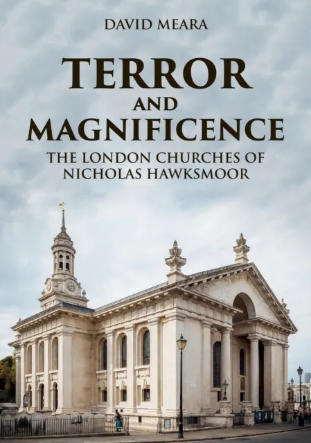 Amberley Publishing Terror And Magnificence : The London Churches Of Nicholas Hawksmoor