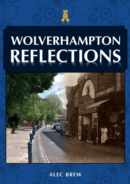 Amberley Publishing Wolverhampton Reflections