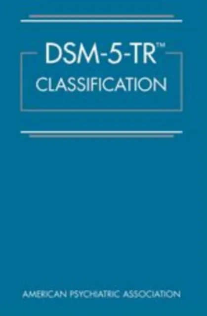 American Psychiatric Association Publishing Dsm-5-Tr® Classification