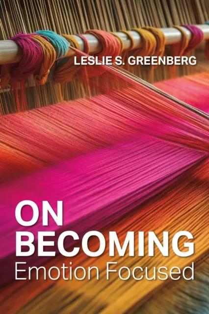 American Psychological Association On Becoming Emotion Focused