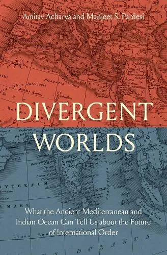 Amitav Acharya Divergent Worlds