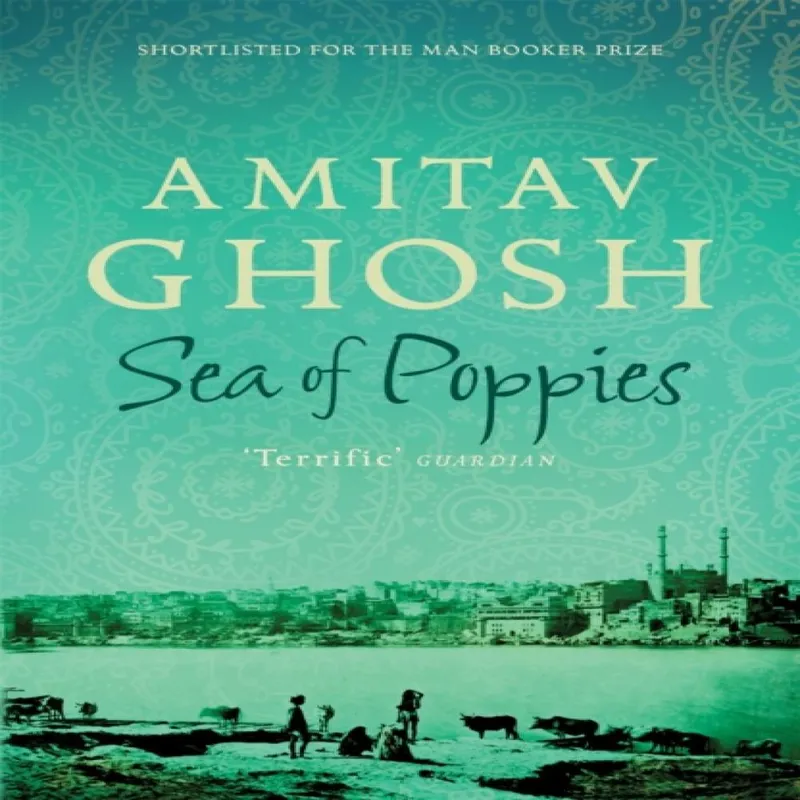 Amitav Ghosh Sea of Poppies