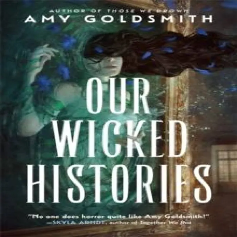 Amy Goldsmith Our Wicked Histories Paperback Book Multicolor