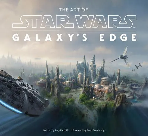 Amy Ratcliffe The Art of Star Wars: Galaxy’s Edge