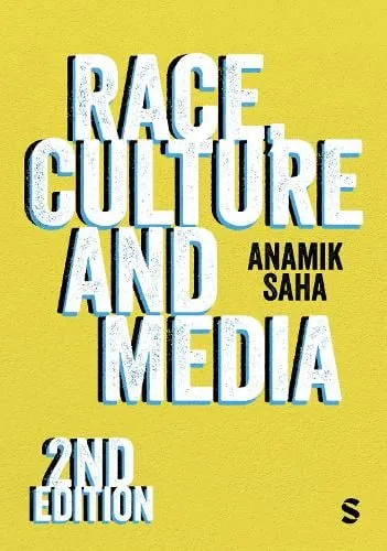 Anamik Saha Race, Culture and Media