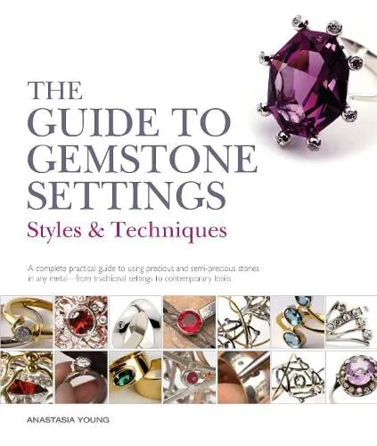 Anastasia Young The Guide to Gemstone Settings